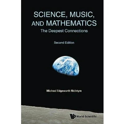 Abbildung von Science, Music, And Mathematics: The Deepest Connections (second Edition)