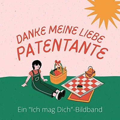 Abbildung von Danke, meine liebe Patentante: Ein &quot;Ich mag Dich&quot; Bildband