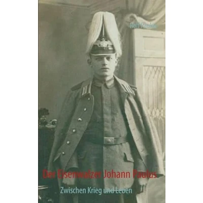 Abbildung von Der Eisenwalzer Johann Paulus: Zwischen Krieg und Leben