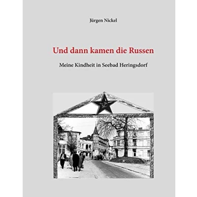 Abbildung von Und dann kamen die Russen: Meine Kindheit in Seebad Heringsdorf