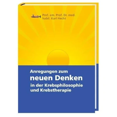 Abbildung von Anregen zum neuen Denken in der Krebsphilosophie und Krebstherapie