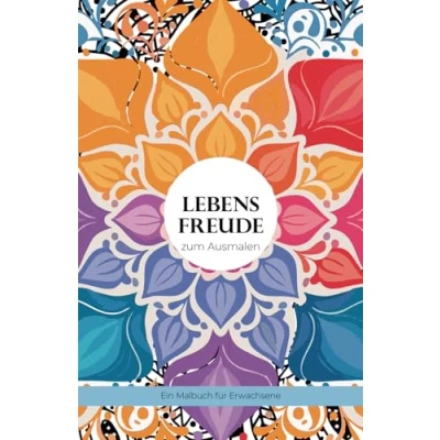 Abbildung von Lebensfreude zum Ausmalen: Ein Malbuch für Erwachsene