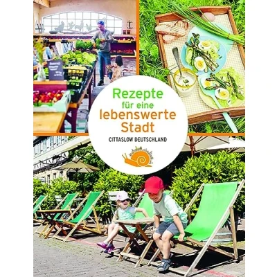 Abbildung von Rezepte für eine lebenswerte Stadt Cittaslow Deutschland (Reiseführer)