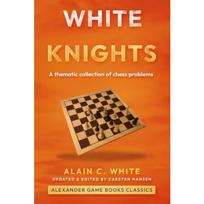 Abbildung von White Knights: A collection of thematic chess problems