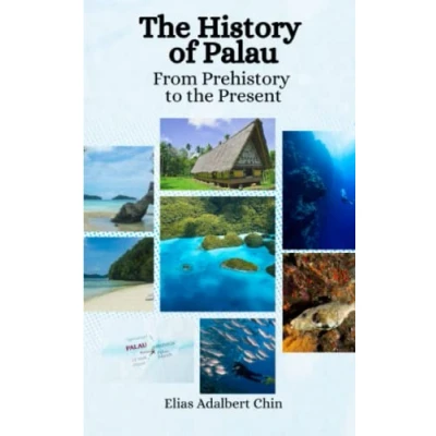 Abbildung von the History of Palau: From Prehistory to Present