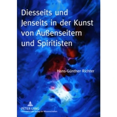 Abbildung von Diesseits und Jenseits in der Kunst von Außenseitern Spiritisten