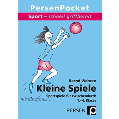 Abbildung von Kleine Spiele: Sportspiele für zwischendurch 1. 4. Klasse (Sport schnell griffbereit)
