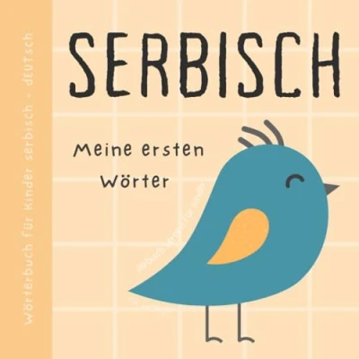 Abbildung von Wörterbuch Serbisch Deutsch, Meine ersten Wörter, Lernen für Anfänger und Kinder: Vokabeln mit Bildern Serbisches Buch Babys, Srpske knjige za decu