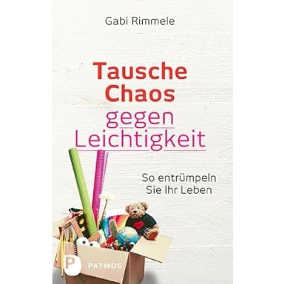Abbildung von Tausche Chaos gegen Leichtigkeit: So entrümpeln Sie Ihr Leben