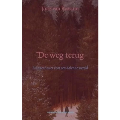 Abbildung von De weg terug: Schopenhauer voor een dolende wereld