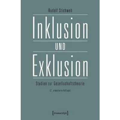 Abbildung von Inklusion und Exklusion: Studien zur Gesellschaftstheorie (Global Studies &amp; Theory of Society)