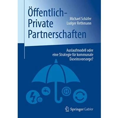 Abbildung von Öffentlich Private Partnerschaften: Auslaufmodell oder eine Strategie für kommunale Daseinsvorsorge?