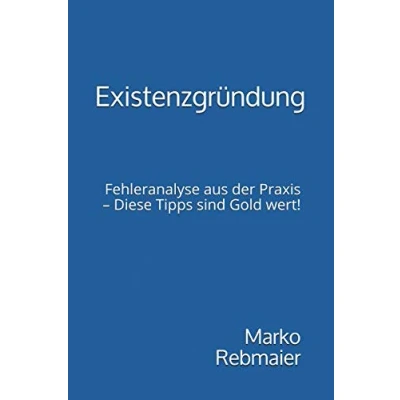 Abbildung von Existenzgründung: Fehleranalyse aus der Praxis Diese Tipps sind Gold wert!