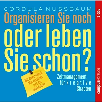 Abbildung von Organisieren Sie noch oder leben schon?: Zeitmanagement für kreative Chaoten
