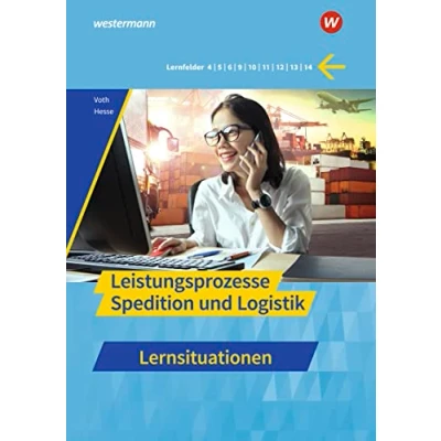 Abbildung von Spedition und Logistik: Leistungsprozesse Lernsituationen (Spedition Informationshandbücher Lernsituationen)