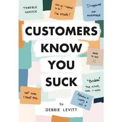 Abbildung von Customers Know You Suck (Large Print): Actionable CX Strategies to Better Understand, Attract, and Retain