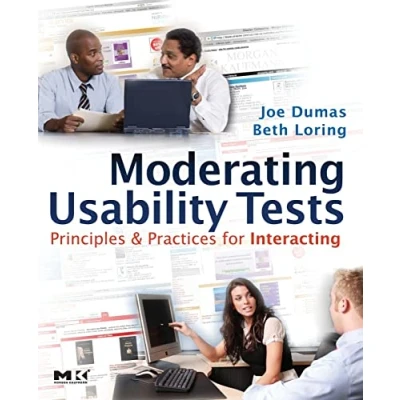 Abbildung von Moderating Usability Tests: Principles and Practices for Interacting (Interactive Technologies)