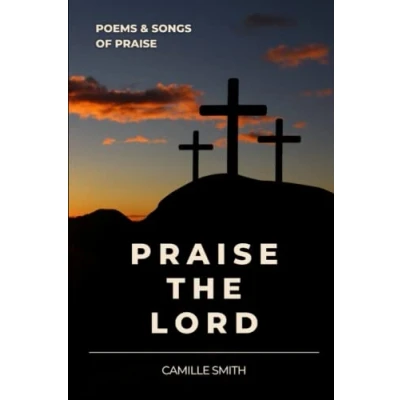 Abbildung von Praise the Lord: Poems and Songs of