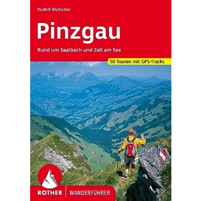 Abbildung von Pinzgau: Rund um Saalbach und Zell am See. 50 Touren mit GPS Tracks (Rother Wanderführer)