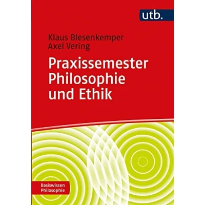 Abbildung von Praxissemester Philosophie und Ethik: Zur Begleitung der Praxisphasen in Lehramtsausbildung (Basiswissen Philosophie)