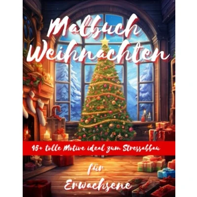 Abbildung von Malbuch Weihnachten für Erwachsene: Kreative Entspannung, Festliche Motive und Stimmungsvolle Stunden zum Ausmalen!: Weihnachtsmalbuch ideal den Stressabbau extra groß (DIN A4)
