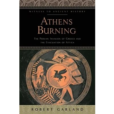 Abbildung von Athens Burning: the Persian Invasion of Greece and Evacuation Attica (Witness to Ancient History)