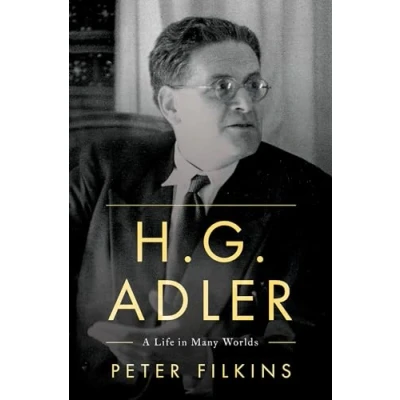 Abbildung von H. G. Adler: A Life in Many Worlds