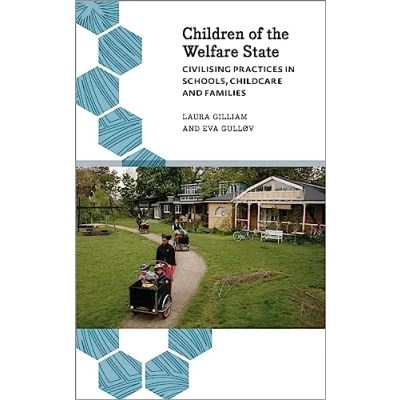 Abbildung von Children of the Welfare State: Civilising Practices in Schools, Childcare and Families (Anthropology, Culture Society)