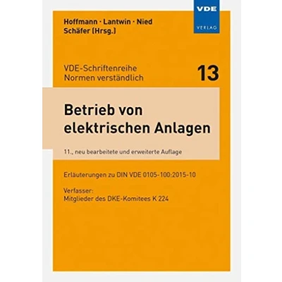 Abbildung von Betrieb von elektrischen Anlagen: Erläuterungen zu DIN VDE 0105 100:2015 10 (VDE Schriftenreihe Normen verständlich Bd.13)
