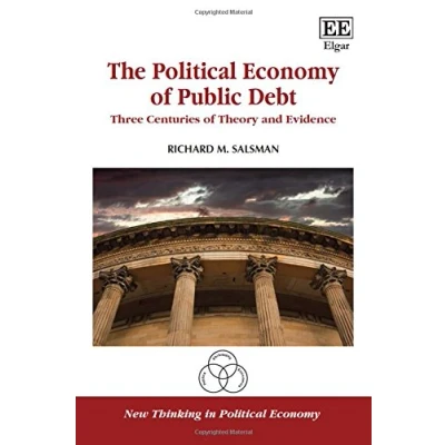 Abbildung von The Political Economy of Public Debt: Three Centuries Theory and Evidence (New Thinking in Economy)