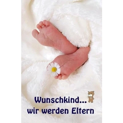 Abbildung von Wunschkind...wir werden Eltern: Alles rund um Schwangerschaft, Geburt und Babyschlaf! (Schwangerschafts Ratgeber)