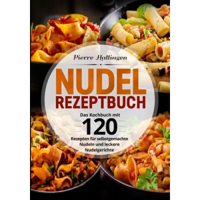 Abbildung von Nudel Rezeptbuch: Das Kochbuch mit 120 Rezepten für selbstgemachte Nudeln und leckere Nudelgerichte