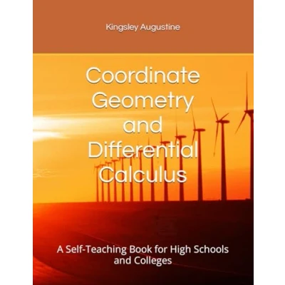 Abbildung von Coordinate Geometry and Differential Calculus: A Self Teaching Book for High Schools Colleges