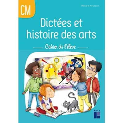 Abbildung von Dictées et histoire des arts CM Cahier de l&#039;élève