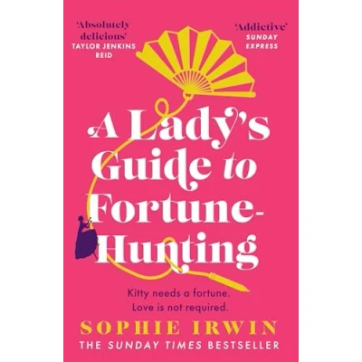 Abbildung von a Lady’s Guide to Fortune Hunting: the Sunday Times #3 Bestseller swoonworthy regency romance. ‘Will fill Bridgerton shaped hole in your life’ Red