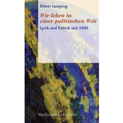 Abbildung von Wir leben in einer politischen Welt. Lyrik und Politik seit 1945