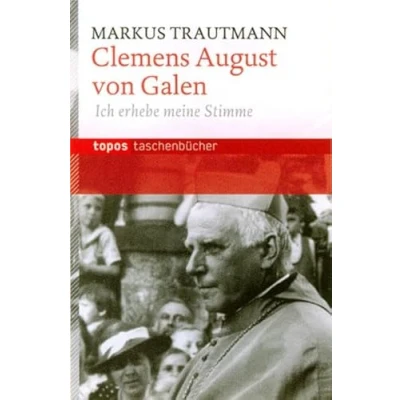 Abbildung von Clemens August von Galen: Ich erhebe meine Stimme