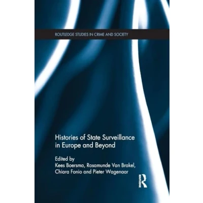 Abbildung von Histories of State Surveillance in Europe and Beyond (Routledge Studies Crime Society)