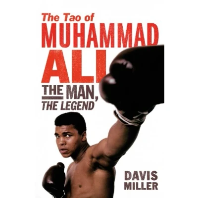 Abbildung von The Tao of Muhammad Ali: Man, Legend