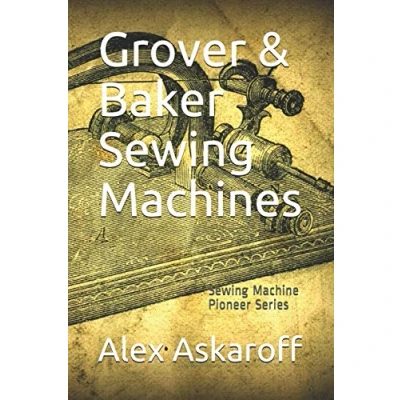 Abbildung von Grover &amp; Baker Sewing Machines: Machine Pioneer Series