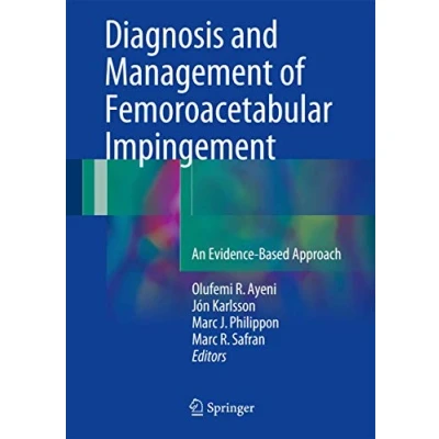Abbildung von Diagnosis and Management of Femoroacetabular Impingement: An Evidence Based Approach
