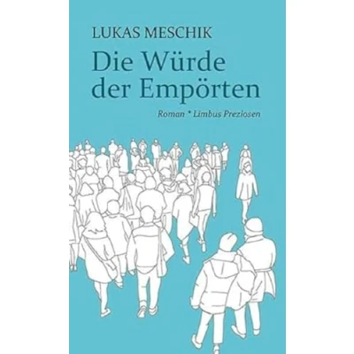 Abbildung von Die Würde der Empörten: Roman (Limbus Preziosen)
