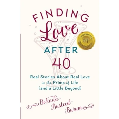 Abbildung von Finding Love After 40: Real Stories About in the Prime of Life (and a Little Beyond)