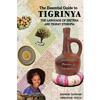 Abbildung von The Essential Guide to Tigrinya: Language of Eritrea and Tigray Ethiopia