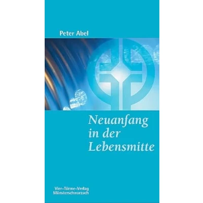 Abbildung von Neuanfang in der Lebensmitte. Münsterschwarzacher Kleinschriften Band 139