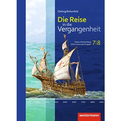 Abbildung von die Reise in Vergangenheit Ausgabe 2016 für Baden Württemberg: Schülerband 7/8 (Die Vergangenheit: Differenzierende Württemberg)
