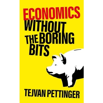 Abbildung von Economics Without the Boring Bits: An Enlightening Guide to Dismal Science