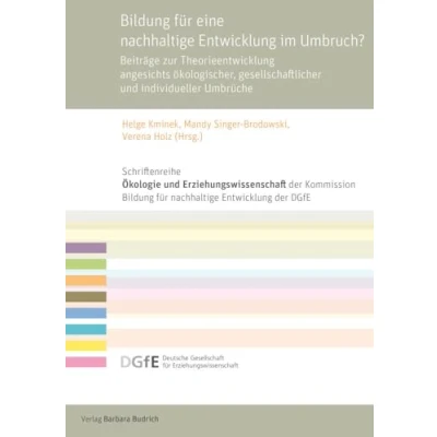 Abbildung von Bildung für eine nachhaltige Entwicklung im Umbruch?: Beiträge zur Theorieentwicklung angesichts ökologischer, gesellschaftlicher und individueller ... Erziehungswissenschaft (DGfE))