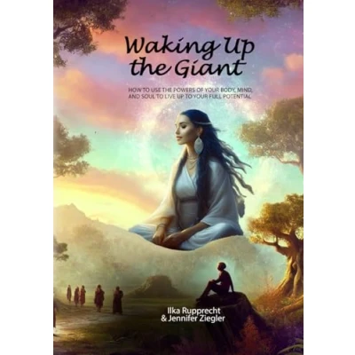 Abbildung von Waking Up the Giant: How to Use Powers of Your Body, Mind, and Soul Live Full Potential