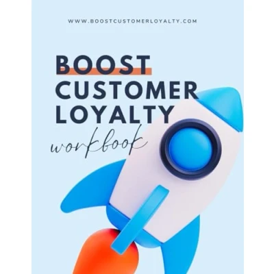 Abbildung von Boost Customer Loyalty Workbook: How to Increase Sales, Retention &amp; Satisfaction Easy Guide for Beginners
